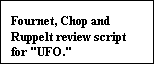 Text Box: Fournet, Chop and Ruppelt review script for "UFO."